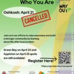 Mistakes do not define who you are, presented by My Way Out The Oshkosh, April 21st event has been cancelled. The Green Bay, April 20th event and Appleton, April 25th event are still available! Register at go.wisc.edu/mywayout